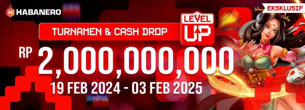 Level Up Turnamen dan Level Up Cash Drop